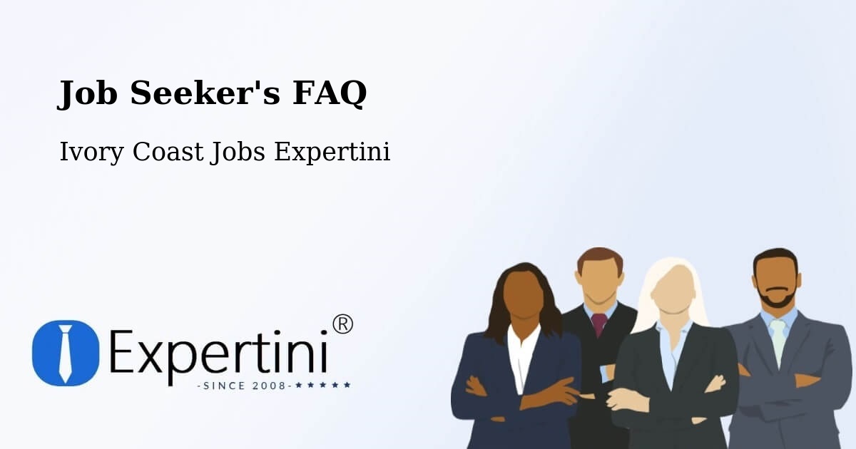 Job Seeker FAQ – Bingerville - Ivory Coast Jobs Expertini