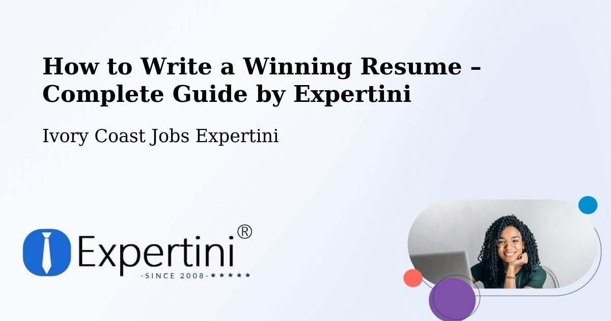 Resume Writing Guide for Job Seekers – Bingerville - Bingerville, Ivory Coast Jobs Expertini