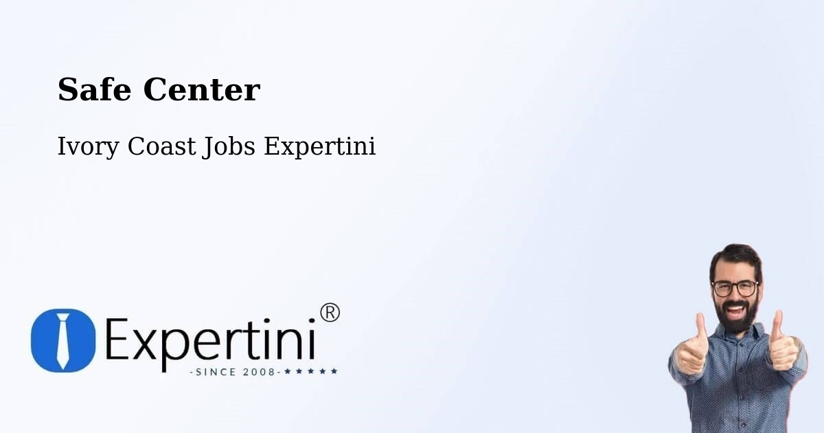 Safety Center – Bingerville - Ivory Coast Jobs Expertini