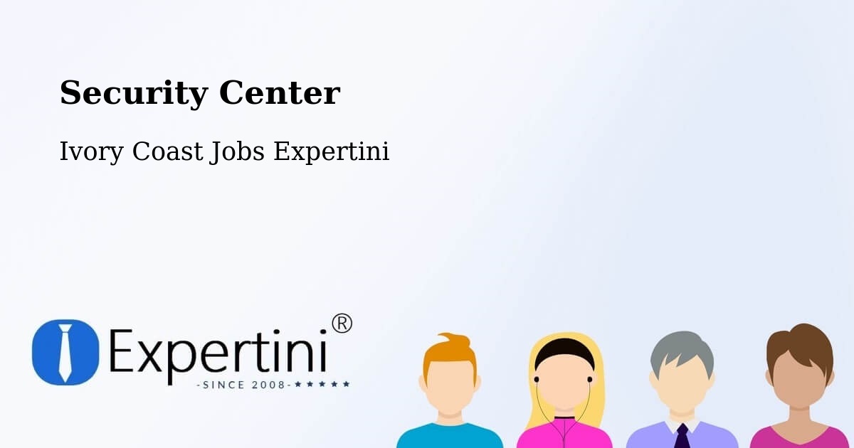 Security & Compliance – Bingerville - Ivory Coast Jobs Expertini